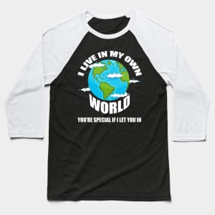 Live in my own World, Motivational Baseball T-Shirt